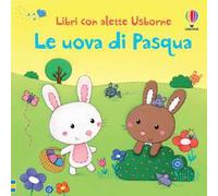 Le uova di Pasqua. Ediz. illustrata