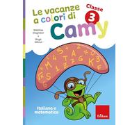 Le vacanze a colori di Camy. Primaria. Classe terza. Italiano e matematica