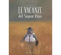 Le vacanze del signor Rino. Ediz. illustrata