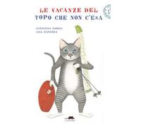Le vacanze del topo che non c'era. Ediz. illustrata