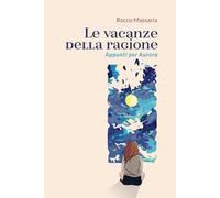 Le vacanze della ragione. Appunti per Aurora