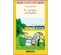 Le vacanze di Zéphir. Ediz. illustrata