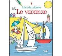 Le vacanze. Ediz. illustrata