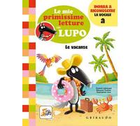 Le vacanze. Le mie primissime letture con lupo. Amico lupo