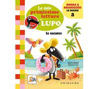 Le vacanze. Le mie primissime letture con lupo. Amico lupo