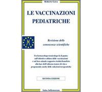 Le vaccinazioni pediatriche. Revisione delle conoscenze scientifiche