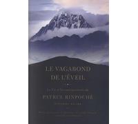Le vagabond de l'éveil: La vie et les enseignements de Patrul Rinpoché