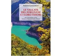 Le vallate del forlivese e i loro tesori. Arte, personaggi e storia. Tramazzo, M