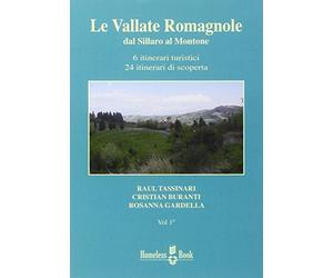 Le vallate romagnole. Dal Sillaro al Montone. 6 itinerari turistici, 24 itinerari di scoperta