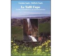 Le valli cupe. Guida naturalistica ed escursionistica