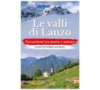 Le valli di Lanzo. Escursioni tra storia e natura