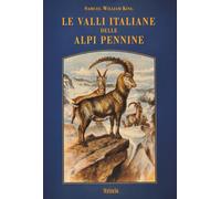 Le valli italiane delle Alpi Pennine - 2008 - Zeisciu Centro Stud