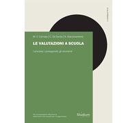 Le valutazioni a scuola. I processi, i protagonisti, gli strumenti