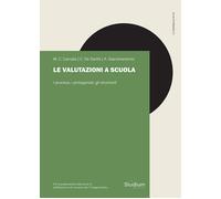 Le valutazioni a scuola. I processi, i protagonisti, gli strumenti - Carru...