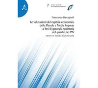 Le valutazioni del capitale economico delle Piccole e Medie Imprese a fini di garanzia societaria nel quadro dei PIV. Criticità e possibili semplificazioni