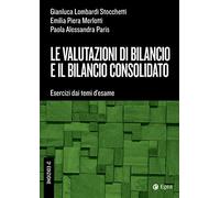 Le valutazioni di bilancio e il bilancio consolidato. Esercizi dai temi d'...