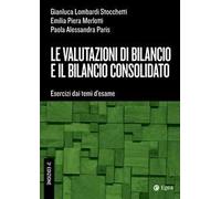 Le valutazioni di bilancio e il bilancio consolidato. Esercizi dai temi d'esame
