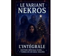 Le Variant Nekros - L’Intégral: Un monde post-apocalyptique à dévorer d’une traite. Le cadeau idéal pour les amateurs de frissons.