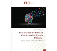 Le Variationnisme et la Contextualisation du français: dans le discours romanesque Africain
