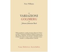 Le variazioni Goldberg di Johann Sebastian Bach - Williams Peter