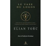 Le Vase du Logos: Rites de purification hermétique