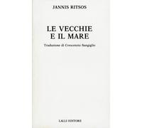 Le vecchie e il mare - [Lalli Editore]