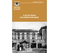 Le vecchie stazioni delle Ferrovie Nord Milano