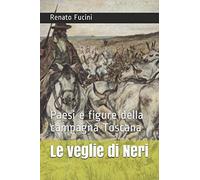 Le veglie di Neri: Paesi e figure della campagna Toscana