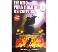 le veio para libertar os cativos livro rebecca brown