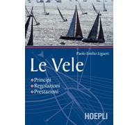 Le vele – Principi, regolazioni, prestazioni – Hoepli