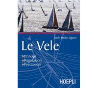 Le vele. Principi, regolazioni, prestazioni