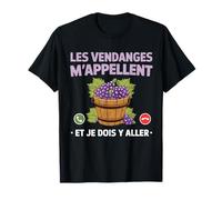 Le Vendanges Mi Chiamano Regalo Vigneron Umorismo Vino Vite Maglietta