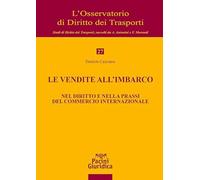 Le vendite all’imbarco. Nel diritto e nella prassi del commercio internazionale