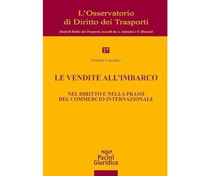 Le vendite all’imbarco. Nel diritto e nella prassi del commercio internazionale