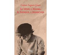 Le vene, l'anima. Il sangue, l'anarchia