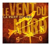 Le Vent Du Nord - La Part Du Feu