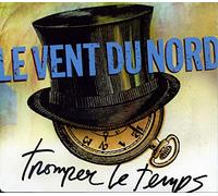 Le Vent Du Nord - Tromper Le Temps