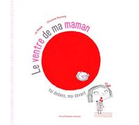 Le ventre de maman: Toi dedans, moi devant