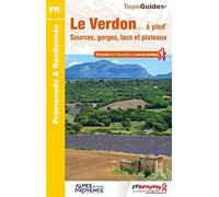 Le Verdon... à pied: Sources, gorges, lacs et plateaux