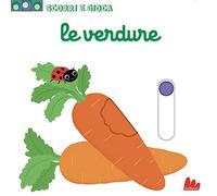 Le verdure. Scorri e gioca. Ediz. a colori