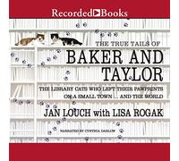 Le vere code di Baker e Taylor: i gatti della biblioteca che hanno lasciato le loro impronte in una piccola città... e il mondo