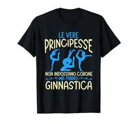 Le Vere Principesse Fanno Ginnastica Maglietta