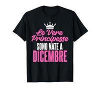 Le Vere Principesse sono nate a Dicembre Compleanno Maglietta