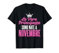 Le Vere Principesse sono nate a Novembre Compleanno Maglietta