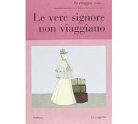 Le vere signore non viaggiano