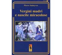 Le vergini madri e le nascite miracolose