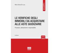 Le verifiche sugli immobili da acquistare alle aste giudiziarie. Procedure, adempimenti e responsabilità