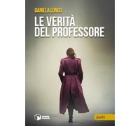Libri Daniela Longo - Le Verita Del Professore