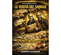 Le Verità del Sangue: L'ultima indagine di Cataldo e Greco: 5