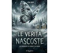 Le verità nascoste - la farfalla, il corvo e la rosa